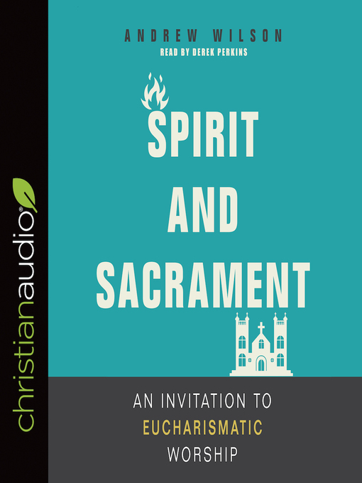 Title details for Spirit and Sacrament by Andrew Wilson - Wait list